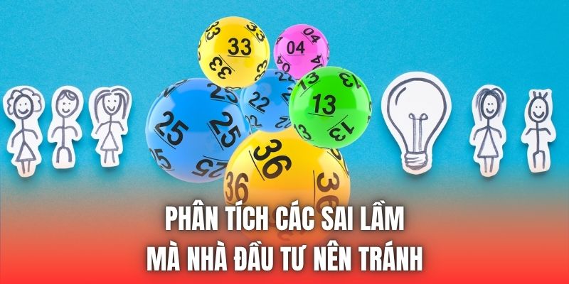 Phân tích các sai lầm mà nhà đầu tư nên tránh
